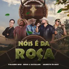Nois é da Roça - Single by Gilberto éo Bixo, Pagando Mico & Hugo & Castellari album reviews, ratings, credits