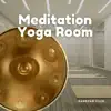 Meditation Yoga Room album lyrics, reviews, download