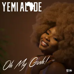 Oh My Gosh - Single by Yemi Alade album reviews, ratings, credits