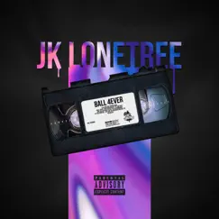 Ball 4Ever by JK LoneTree album reviews, ratings, credits