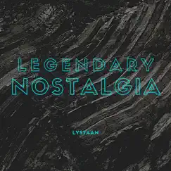 Legenday Nostalgia - Single by Lystaan album reviews, ratings, credits