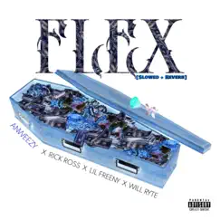 Flex (Slowed + Reverb) [feat. Rick Ross & Will Ryte] - Single by Anweezy & Lil Freeny album reviews, ratings, credits