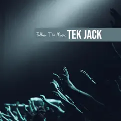 Follow the Music - Single by Tek Jack album reviews, ratings, credits