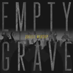 Empty Grave - Single by Jubilee Worship album reviews, ratings, credits