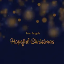 Hopeful Christmas - Single by Two Angels album reviews, ratings, credits