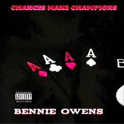 Chances Make Champions by Bennie Owens album reviews, ratings, credits