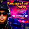 Reggaeton Party Mixtape album lyrics, reviews, download