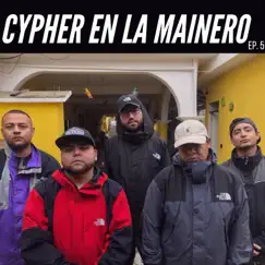 Cypher en la Mainero, Ep. 5 (feat. Xpw, Eipy on the beat, NEXXO EMME, Yosk 834 & Erno Doble Erre) by Ycono album reviews, ratings, credits