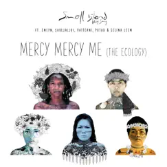 Mercy Mercy Me (The Ecology) [feat. Emlyn, Putad, Sauljaljui, Vaiteani & Selina Leem] - Single by Small Island Big Song album reviews, ratings, credits