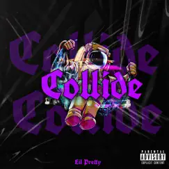 Collide - Single by Lil Pretty album reviews, ratings, credits