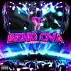 Bend Ova - Single album lyrics, reviews, download