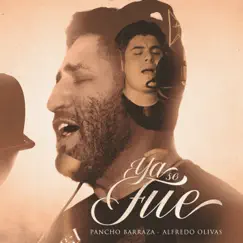 Ya Se Fue - Single by Pancho Barraza & Alfredo Olivas album reviews, ratings, credits