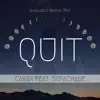 Quit (feat. Supachase) - Single album lyrics, reviews, download