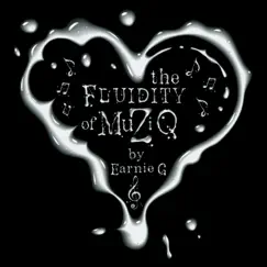 The Fluidity of MuZiQ by Earnie G album reviews, ratings, credits