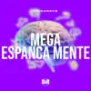 Mega Espanca Mente - Single album lyrics, reviews, download