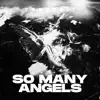 So Many Angels - Single album lyrics, reviews, download