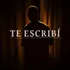Te Escribí - Single album lyrics, reviews, download