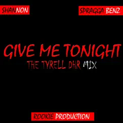 Give Me Tonight (The Tyrell Dhr Mix) - Single by Shannon, Spragga Benz & Rookie Production album reviews, ratings, credits