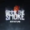 Gimme the Smoke - Single album lyrics, reviews, download