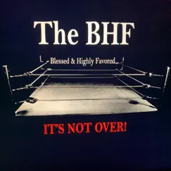 It's Not Over! - Single by The BHF album reviews, ratings, credits