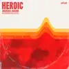 Heroic - Single album lyrics, reviews, download