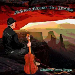 Echoes Across the Divide by Michael Dane Hager album reviews, ratings, credits