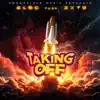 Taking Off (feat. ZXTO) - Single album lyrics, reviews, download