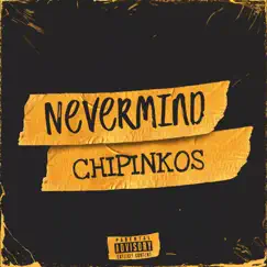 Nevermind - EP by Chipinkos album reviews, ratings, credits