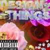 Design Things - Single album lyrics, reviews, download