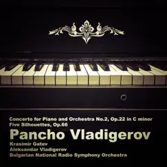 Pancho Vladigerov: Concerto for Piano and Orchestra No.2, Op.22 in C minor; Five Silhouettes, Op.66 by Bulgarian National Radio Symphony Orchestra, Krasimir Gatev & Alexander Vladigerov album reviews, ratings, credits