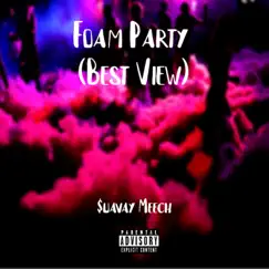 Foam Party (Best View) - Single by $uavay Meech album reviews, ratings, credits