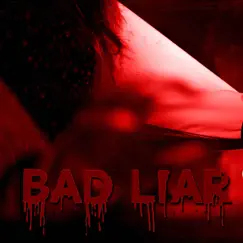 BAD LIAR - Single by Royce.61Z album reviews, ratings, credits