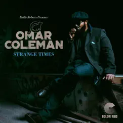 Strange Times (feat. Eric Benny Bloom) - Single by Omar Coleman & Eddie Roberts album reviews, ratings, credits