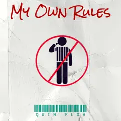 My Own Rules - Single by Quin Flow album reviews, ratings, credits