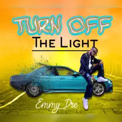 Turn off the Light - Single by Emmy Dre album reviews, ratings, credits
