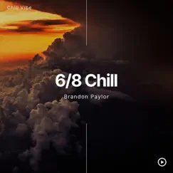 6/8 Chill Song Lyrics