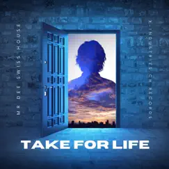 Take For Life - EP by Mr Dee Swiss House album reviews, ratings, credits