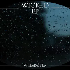 Wicked EP by WhiteBØYJay album reviews, ratings, credits