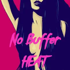Heat by No Buffer album reviews, ratings, credits