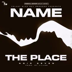 Name the Place - Single by NOiR SeVEN album reviews, ratings, credits