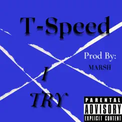 I Try - Single by T-Speed album reviews, ratings, credits