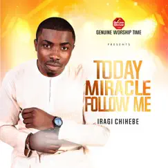 Today Miracle Follow Me - Single by Iragi Chihebe album reviews, ratings, credits