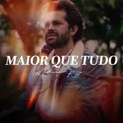 Maior Que Tudo - Single by Matheus Rizzo album reviews, ratings, credits