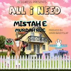 All I Need - Single by Mistah E & Murdah Rue album reviews, ratings, credits