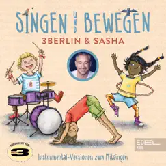 Singen und Bewegen - Das Liederalbum (Instrumental-Versionen zum Mitsingen) by 3Berlin & Sasha album reviews, ratings, credits