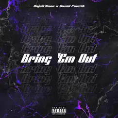 BRING 'EM OUT (feat. Najah’Kane) - Single by David Fourth album reviews, ratings, credits