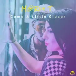 Come a Little Closer - Single by Marly T album reviews, ratings, credits