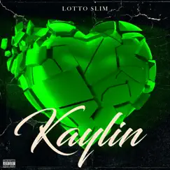 Kaylin - Single by Lotto Slim album reviews, ratings, credits