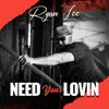 Need Your Lovin - Single album lyrics, reviews, download