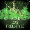 St. Patrick's Day Freestyle (feat. Cavin Gada, Tha Heaven & Malcolm Leslie) - Single album lyrics, reviews, download